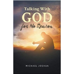 Talking with God for No Reason by Michael Joshua