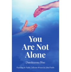 You Are Not Alone by Danskeanna Blue