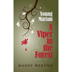 Young Marian A Viper in the Forest, the new middle grade novel from Mandy Webster