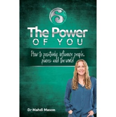 The Power of You: How to positively influence people, places and the world by Dr. Mahdi Mason