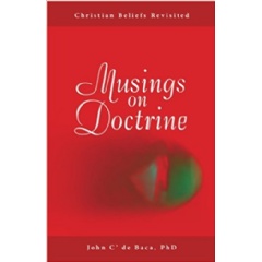 “Musings on Doctrine: Christian Beliefs Revisited”