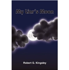 “My Liar’s Moon” by Robert G. Kingsley