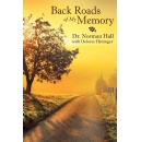 Dr. Norman Hall Shares Short Stories From His Life in His Book “Back Roads of My Memory”