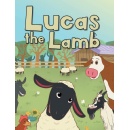 Duane Whitely Tells a Heartfelt Story of an Imperfect Little Lamb Overcoming the Odds Through His Book “Lucas the Lamb”