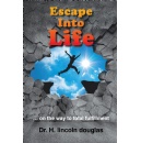 Here Comes H. Lincoln Douglas In His New Book “Escape Into Life”