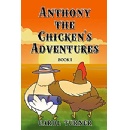 Carol Turners Anthony the Chickens Adventures: Book 1 Was Featured at the 2023 Los Angeles Times Festival of Books