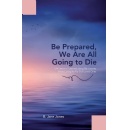 B. Jane Jones Highlights the Importance of Getting Insurance Early In Her Book “Be Prepared, We Are All Going to Die”