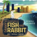 The Adventures of Danny Fish and Danny Rabbit by Verna Clement will be Showcased at the 2023 Frankfurt Book Fair