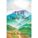 Melanie Thurston’s Christian Nonfiction Book “I Will Praise Him” Will Be Displayed at the 2024 L.A. Times Festival of Books