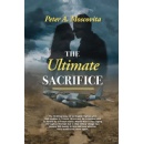 The Ultimate Sacrifice by Peter A. Moscovita Will Be Displayed at the 2024 London Book Fair