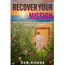 Recover Your Mission by Deb Runge Will Be Presented at the 2024 L.A. Times Festival of Books