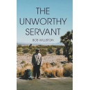 The Unworthy Servant, written by Bob Williston, will be exhibited at the 2024 Los Angeles Times Festival of Books