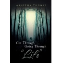 The Inspirational Book Get Through, Going Through Life by Arnetha Thomas to be Exhibited at Upcoming Book Fest at Printers Row, Chicago