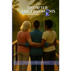 Author Cynthia Miller-Wiley Shares Her Journey of Faith Amid Cancer Diagnosis in Life After The Diagnosis
