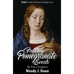 “Falling Pomegranate Seeds: The Duty of Daughters” by Wendy J. Dunn tells the tale of Katherine of Aragon in her early life in Spain.