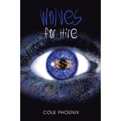 Wolves for Hire by Cole Phoenix
