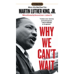 WHY WE CANT WAIT by Dr. Martin Luther King, Jr., Afterword by Rev. Jesse Jackson, Sr.