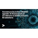 Accenture Launches Distiller Agentic AI Framework to Accelerate Scalable Industry AI Solutions