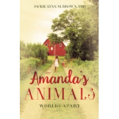 Amandas Animals: Worlds Apart by Jackie-Lynn Marie Brown