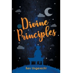 Divine Principles by Ken Ungerecht