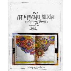 The Art Is Powerful Medicine Coloring Book by Michele G. Murelli