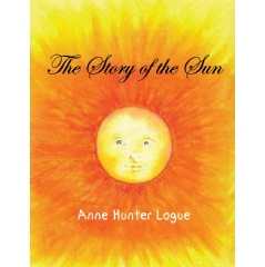 The Story of the Sun by Anne Hunter Logue