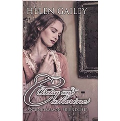 Betsy and Catherine: An Uncommon Friendship by Helen Gailey