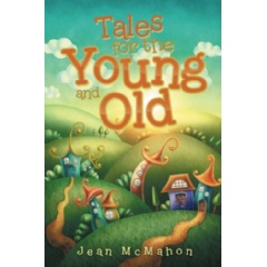 Tales for the Young and Old by Jean McMahon