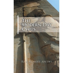 “The Modern-Day Cyrus” by Rev. Robert Antwi