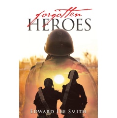 Forgotten Heroes by Edward Lee Smith