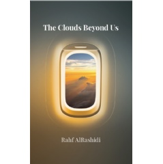 The Clouds Beyond Us by Rahf AlRashidi