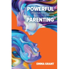 ‘The Powerful Proactive Parent’s Guide to Present Parenting’