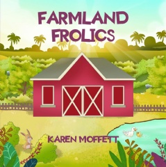 Farmland Frolics by Karen Moffett