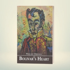 Bolivars Heart: A Historical Novel