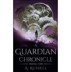 A Guardian Chronicle - Journal Three