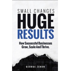 Small Changes, Huge Results by George Zenon