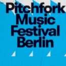 Pitchfork Announces First-Ever Music Festival in Berlin, Plus the Return of Pitchfork Music Festivals in London and Paris this Fall