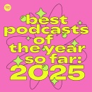 Spotifys Editors Pick Their Best Podcasts of the Year (So Far)
