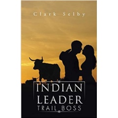 “Indian Leader Trail Boss” by Clark Selby