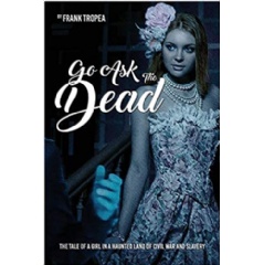 Go Ask the Dead by Frank Tropea