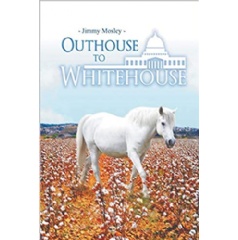 Outhouse to Whitehouse by Jimmy Mosley