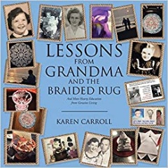 Lessons from Grandma and the Braided Rug by Karen Carroll