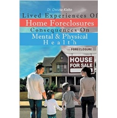 “Lived Experiences of Home Foreclosures” by Dr. Owusu Kizito