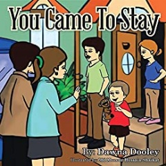 You Came to Stay by Dawna Dooley