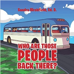 “Who Are Those People Back There?” by Dr.Sandra Birchfield
