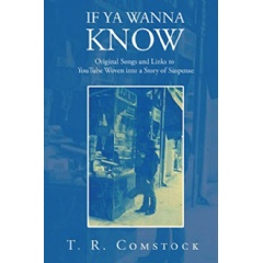 If Ya Wanna Know by T.R. Comstock