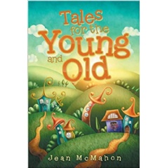 “Tales for the Young and Old” by Jean McMahon