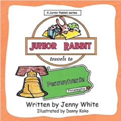 Junior Rabbit Travels to Pennsylvania by Jenny White