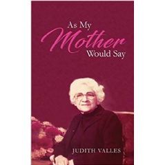 “As My Mother Would Say” by Judith Valles