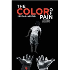 “The Color of Pain” by Melisa E. Arnold